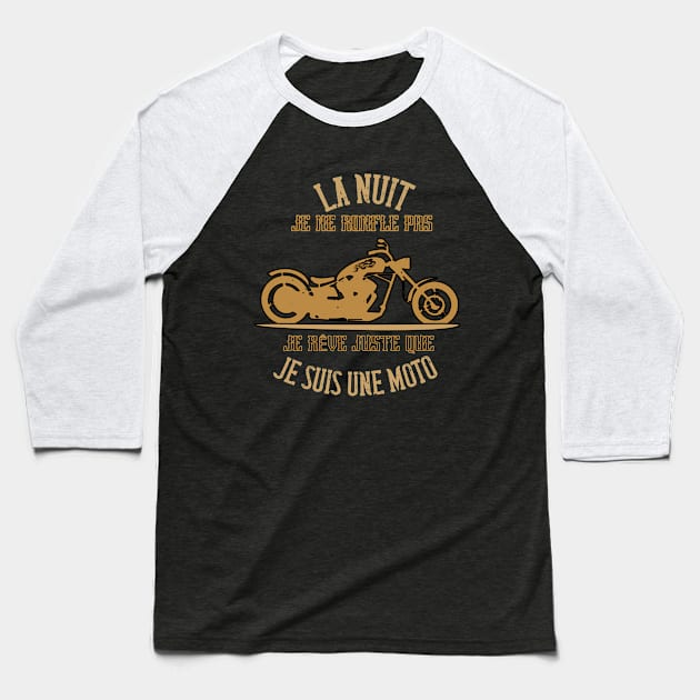 La nuit je ne ronfle pas je reve juste que je suis une moto Baseball T-Shirt by TS Studio